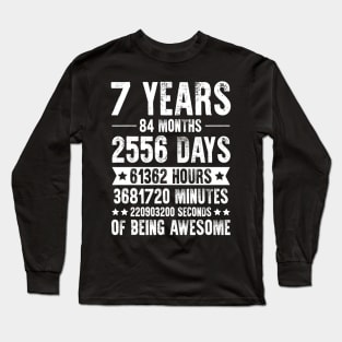 7 Years 84 Months Of Being Awesome Birthday Long Sleeve T-Shirt